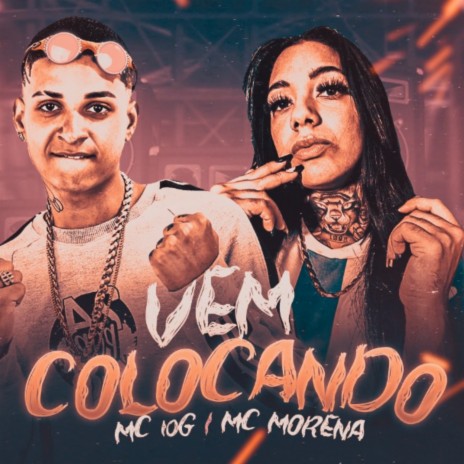 Vem Colocando ft. Mc Morena | Boomplay Music