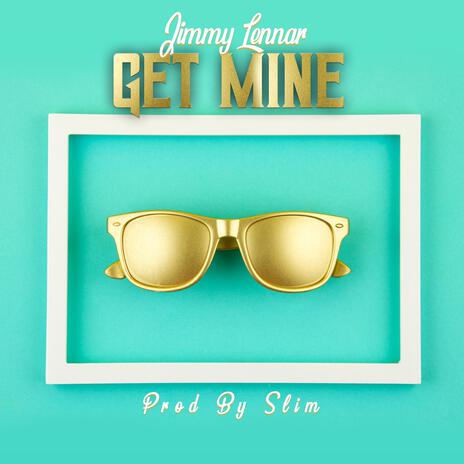 Get Mine | Boomplay Music