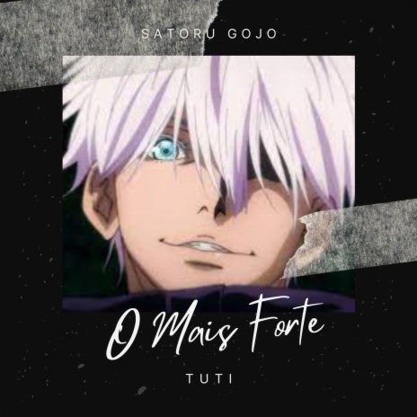 Satoru Gojo, O Mais Forte | Boomplay Music