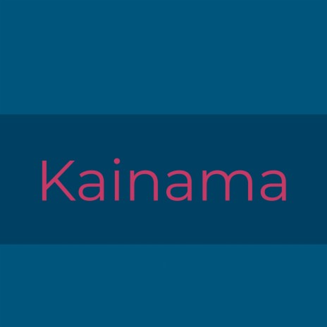 Kainama | Boomplay Music