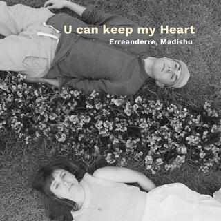 U can keep my Heart ft. Madishu lyrics | Boomplay Music