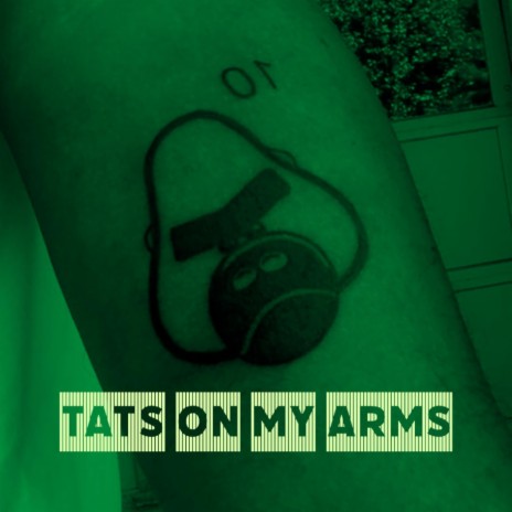 TATS ON MY ARMS | Boomplay Music