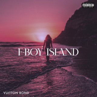 F-Boy Island