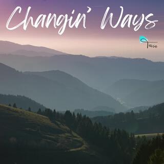 Changin' Ways lyrics | Boomplay Music