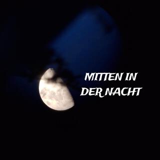 MITTEN IN DER NACHT lyrics | Boomplay Music