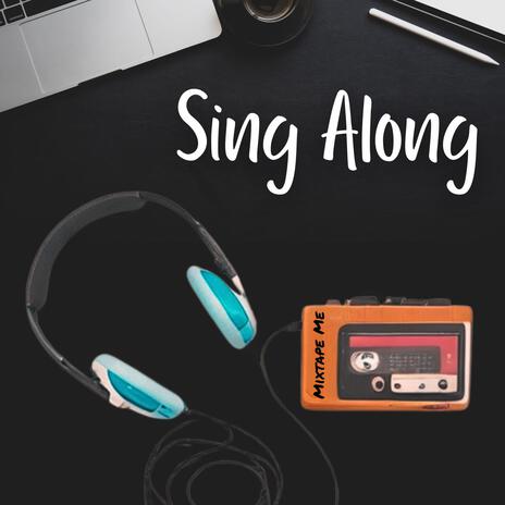 Sing Along | Boomplay Music