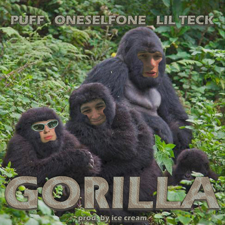 Gorilla ft. Oneselfone & Puff | Boomplay Music