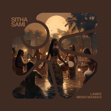 Sitha Sami ft. Menzi Maseko | Boomplay Music