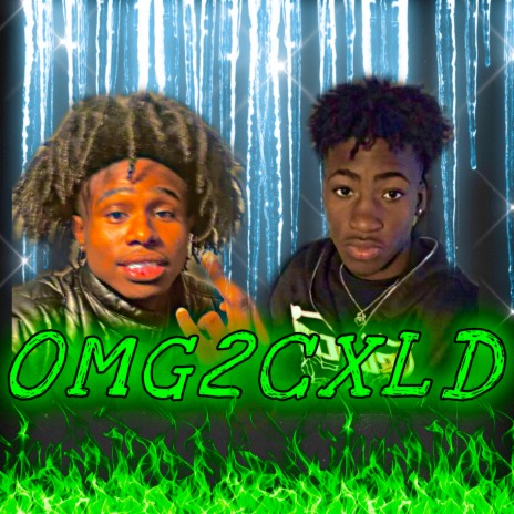 OMG2CXLD ft. Dee2cxld | Boomplay Music