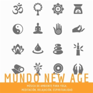 Mundo New Age: Música de Ambiente para Yoga, Meditación, Relajación, Espiritualidad
