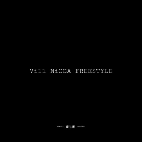 ViLL NiGGA FREESTYLE | Boomplay Music