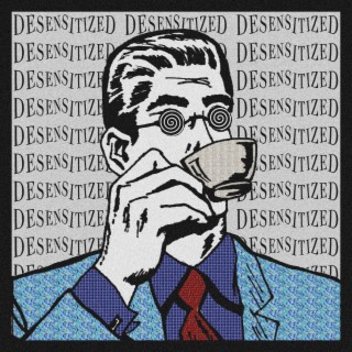 Desensitized