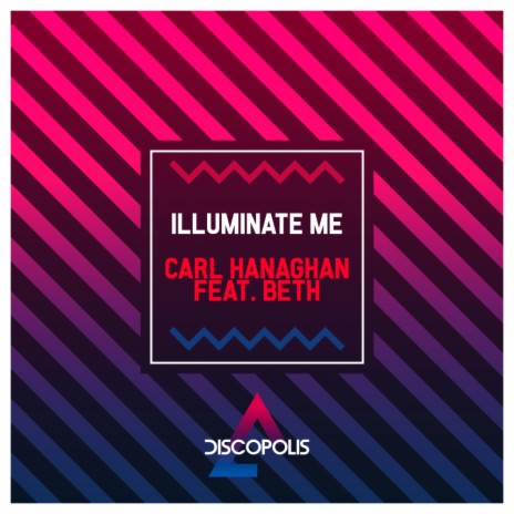 Illuminate Me (Carl Crème Extended Remix) ft. Beth | Boomplay Music