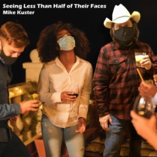 Seeing Less Than Half of Their Faces