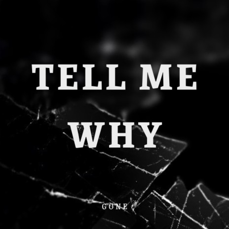 Tell me why | Boomplay Music