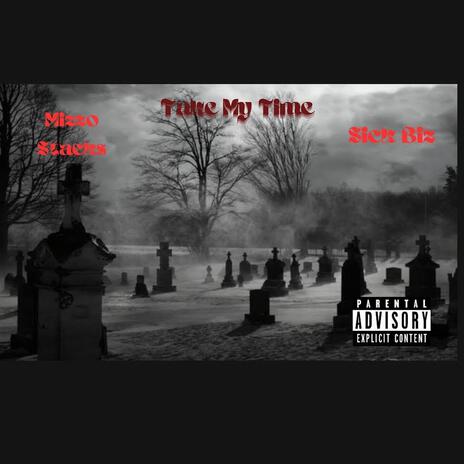 Take My Time ft. Mizzo stacks | Boomplay Music