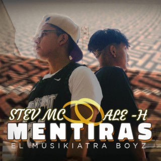 Mentiras ft. Ale H & Stev MC lyrics | Boomplay Music