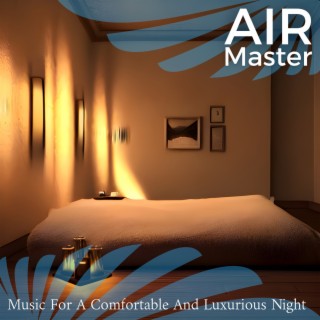 Music For A Comfortable And Luxurious Night