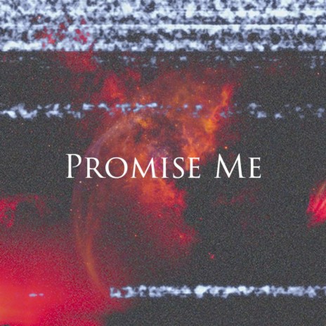 Promise Me | Boomplay Music