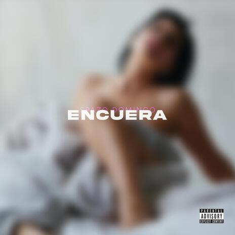 ENCUERA | Boomplay Music