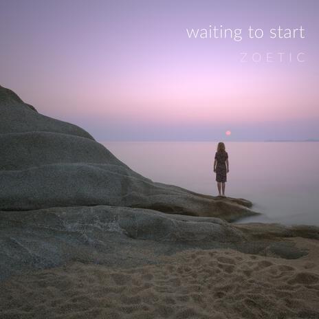 Waiting to Start | Boomplay Music