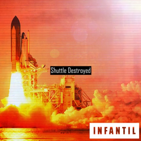 Shuttle Destroyed | Boomplay Music