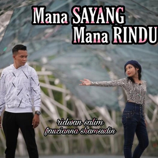 Mana Sayang Mana Rindu