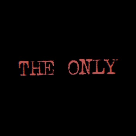 THE ONLY | Boomplay Music