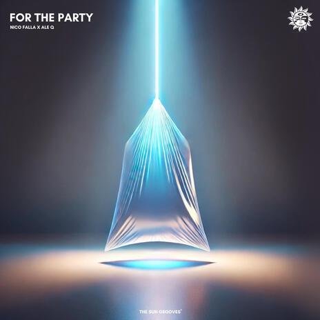 For The Party (Extended Mix) ft. Ale Q | Boomplay Music