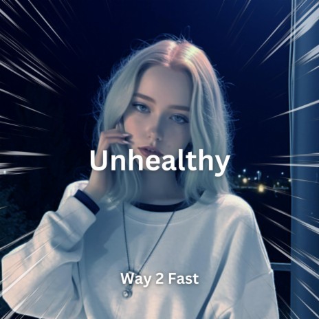 UNHEALTHY (Sped Up) | Boomplay Music