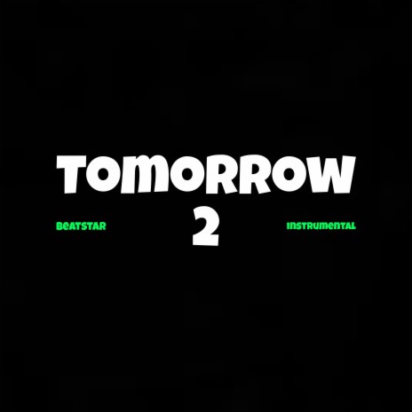 Tomorrow 2 | Boomplay Music