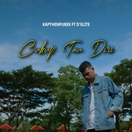 Cukup Tau Diri ft. D'ELITE | Boomplay Music