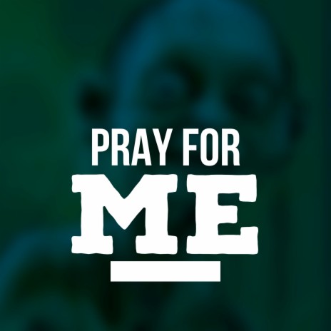 Pray for Me | Boomplay Music