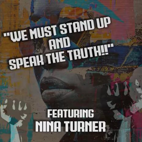 We Must Stand Up And Speak The Truth ft. Nina Turner | Boomplay Music