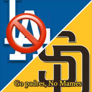 Go Padres, No Mames (F the Dodgers)