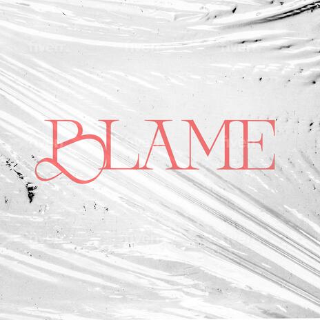 Blame | Boomplay Music