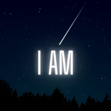 I Am | Boomplay Music