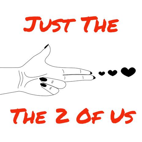 Just The 2 Of Us | Boomplay Music