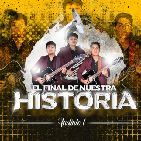 El Final De Nuestra Historia | Boomplay Music