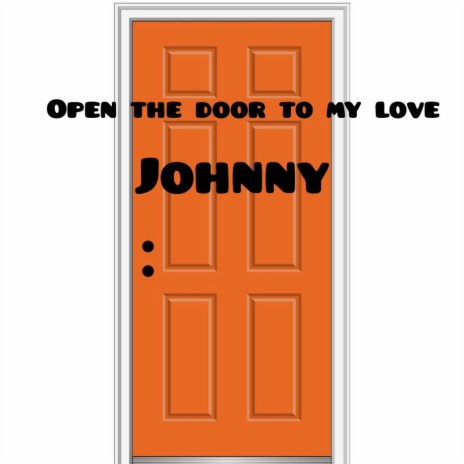 Open the Door to My Love | Boomplay Music