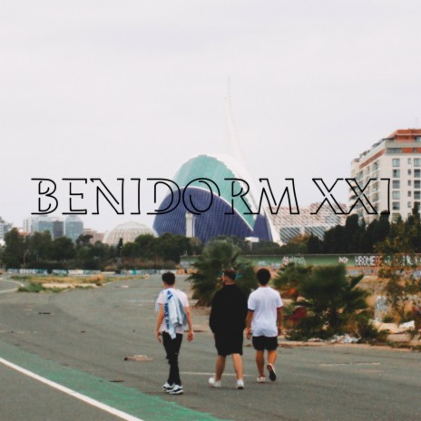 Benidorm XXI | Boomplay Music