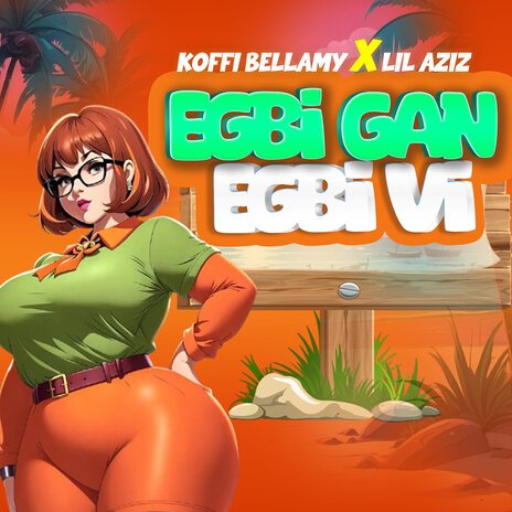 Egbi Gan Egbi Vi ft. Koffi Bellamy | Boomplay Music