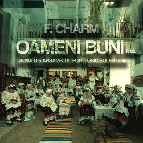 Oameni buni ft. Alma D & Ansamblul Folcloric Solestenii | Boomplay Music