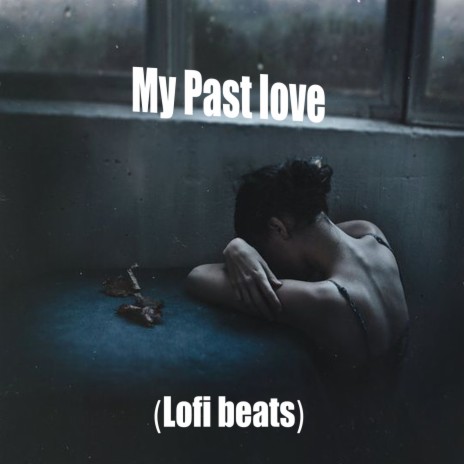 My Past Love (Lofi Beats) ft. Beats De Rap & ChillHop Cafe