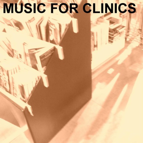Music For Clinics | Boomplay Music