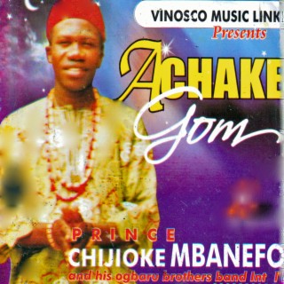 Prince Chijioke Mbanefo & His Ogbaru Brothers Band Intl.