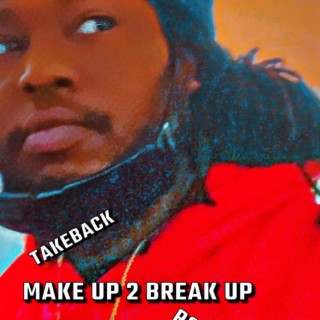 Make up 2 Break up