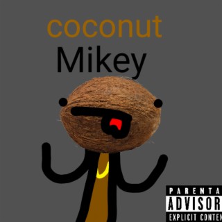 Coconut Mikey