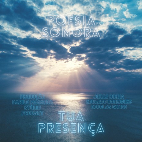 Poesia Sonora - Tua Presença ft. Eduardo Rodrigues, Douglas Gomes & Danilo Ferreira