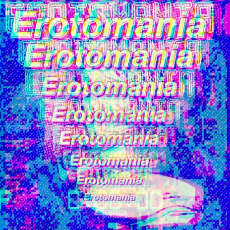 Erotomania | Boomplay Music